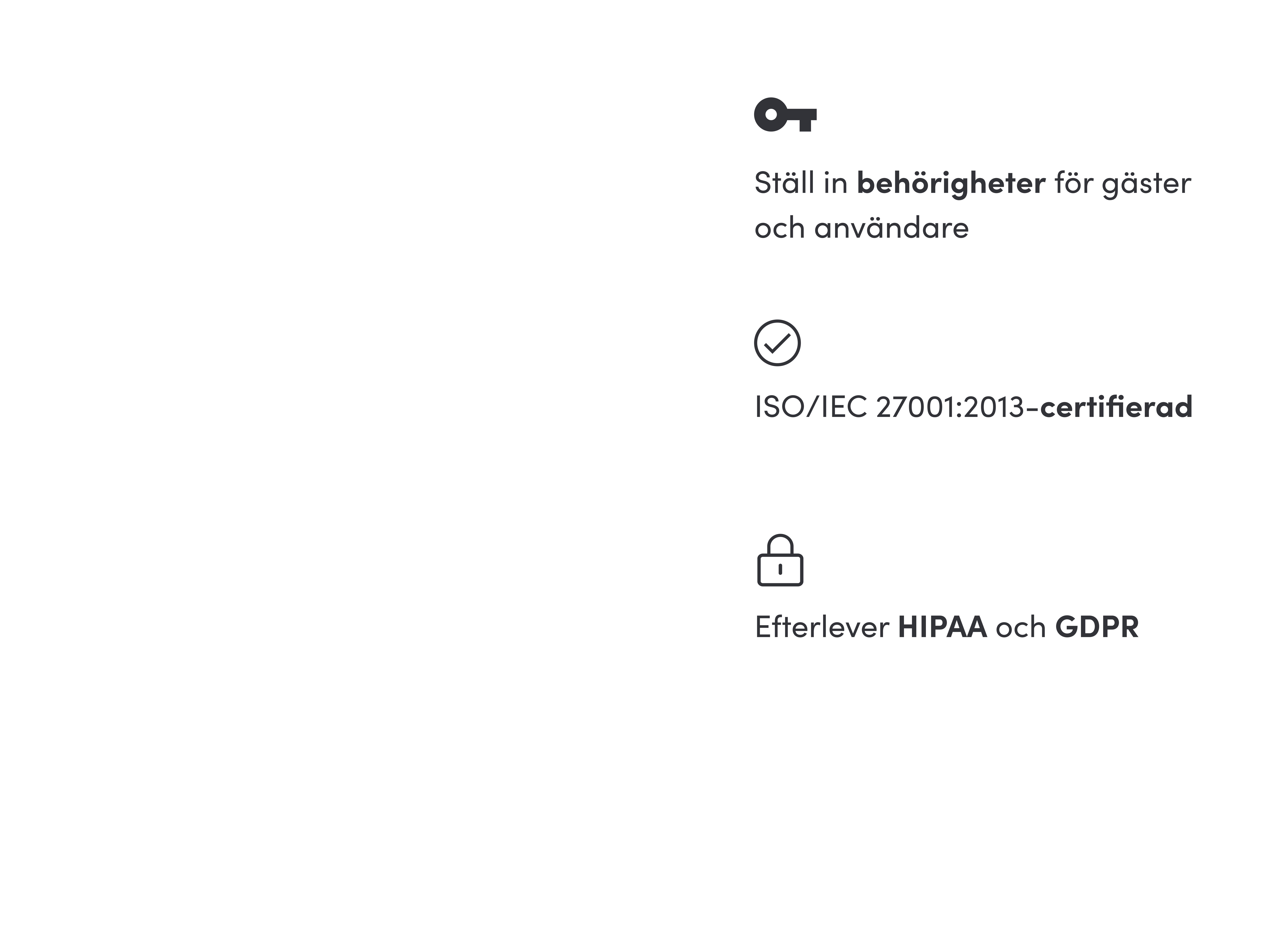 Set guest and user permissions. ISO/IEC 27001:2013 certified. HIPAA and GDPR compliant.